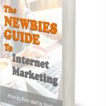 The Newbies Guide to Internet Marketing