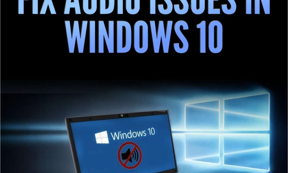 No Sound? 7 Tips to Fix Audio Issues in Windows 10