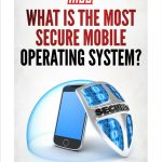 What Is The Most Secure Mobile Operating System?