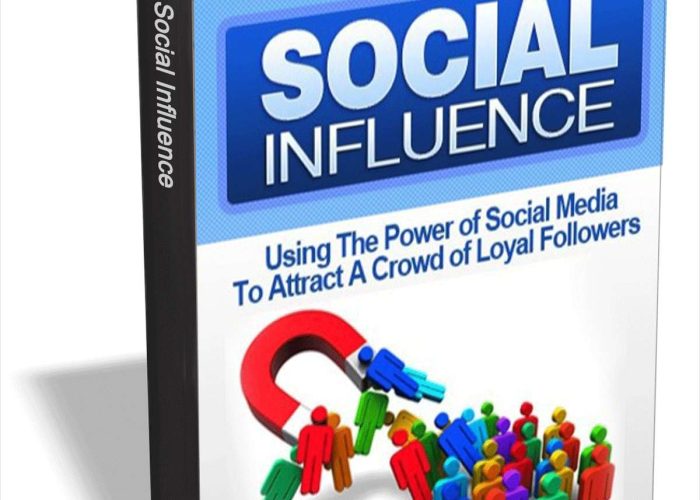 Social Influence - Using the Power of Social Media To Attract A Crowd of Loyal Followers