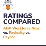 ADP Workforce Now vs. Paylocity vs. Paycor Ratings Compared