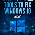 13 Troubleshooting Tools to Fix Windows 10