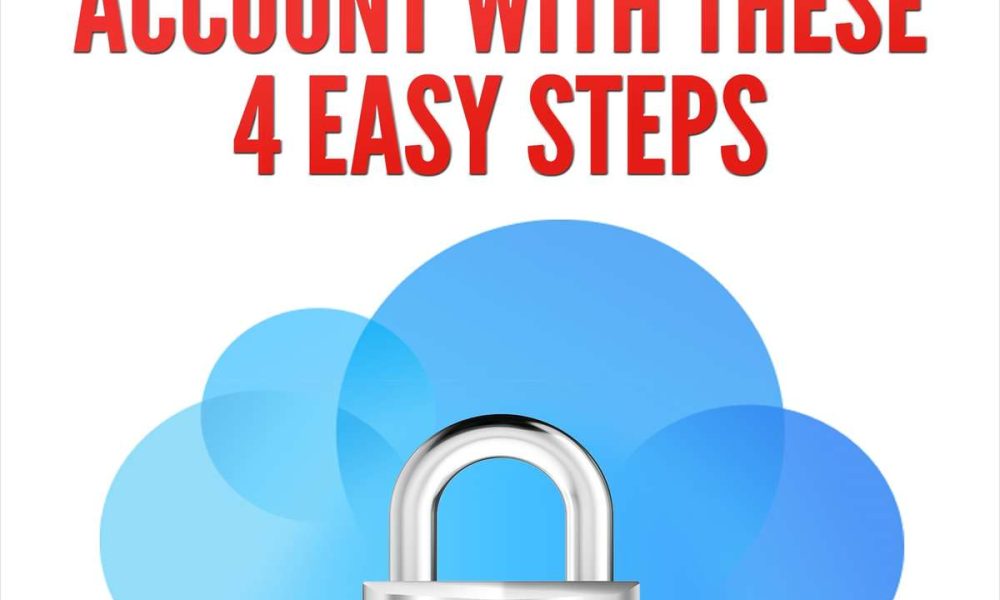 Protect Your iCloud Account With These 4 Easy Steps