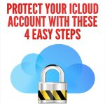 Protect Your iCloud Account With These 4 Easy Steps