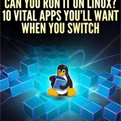 13 Can You Run It On Linux 10 Vital Apps You'll Want When You Switch