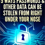 14 5 Ways Passwords & Other Data Can Be Stolen From Right Under Your Nose