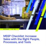 MSSP Checklist: Increase Sales with the Right People, Processes, and Tools