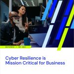 Cyber Resilience is Mission Critical for Business