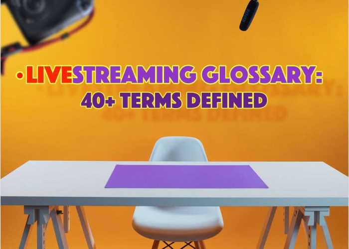 Livestreaming Glossary