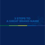 3 Steps to Creating a Great Brand Name