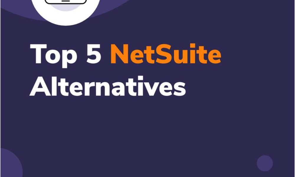 Top 5 NetSuite Alternatives