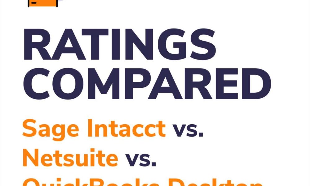 Sage Intacct vs. Netsuite vs. QuickBooks Desktop Enterprise Ratings, Compared.