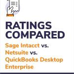 Sage Intacct vs. Netsuite vs. QuickBooks Desktop Enterprise Ratings, Compared.