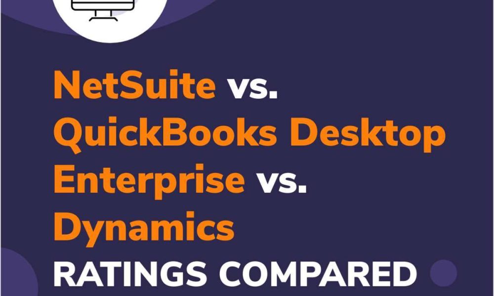 NetSuite vs. QuickBooks Desktop Enterprise vs. Dynamics Ratings, Compared