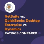 NetSuite vs. QuickBooks Desktop Enterprise vs. Dynamics Ratings, Compared