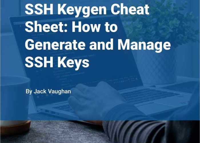 SSH Keygen Cheat Sheet: How to Generate and Manage SSH Keys