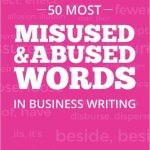 50 Most Misused & Abused Words in Business Writing