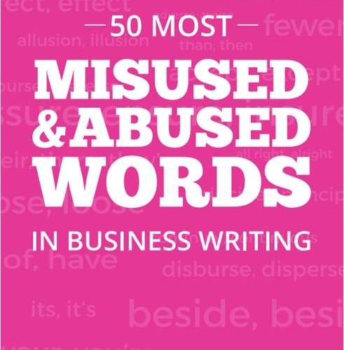 50 Most Misused & Abused Words in Business Writing