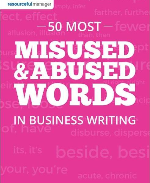 50 Most Misused & Abused Words in Business Writing