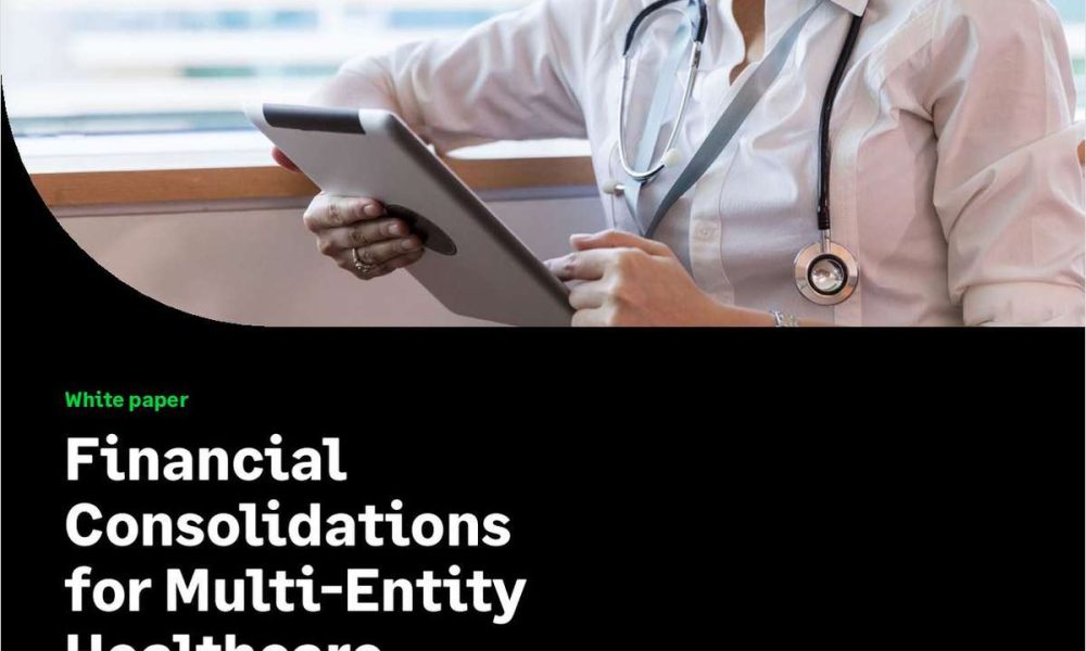 Financial Consolidations for Multi-Entity Healthcare Organizations