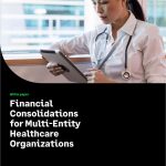 Financial Consolidations for Multi-Entity Healthcare Organizations