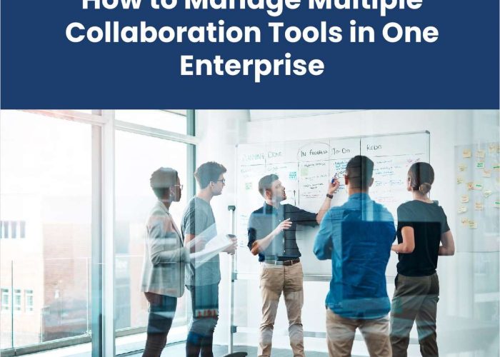 How to Manage Multiple Collaboration Tools in One Enterprise