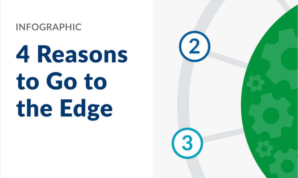 4 Reasons to Go to the Edge