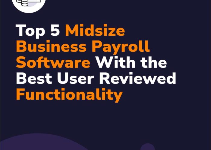 Top 5 Midsize Business Payroll Software With the Best User Reviewed Functionality