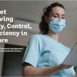 The Secret to Achieving Visibility, Control, and Efficiency in Healthcare