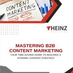 MASTERING B2B CONTENT MARKETING YOUR TIME-SAVING GUIDE TO BUILDING A DYNAMIC CONTENT STRATEGY