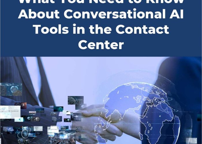 What You Need to Know About Conversational AI Tools in the Contact Center