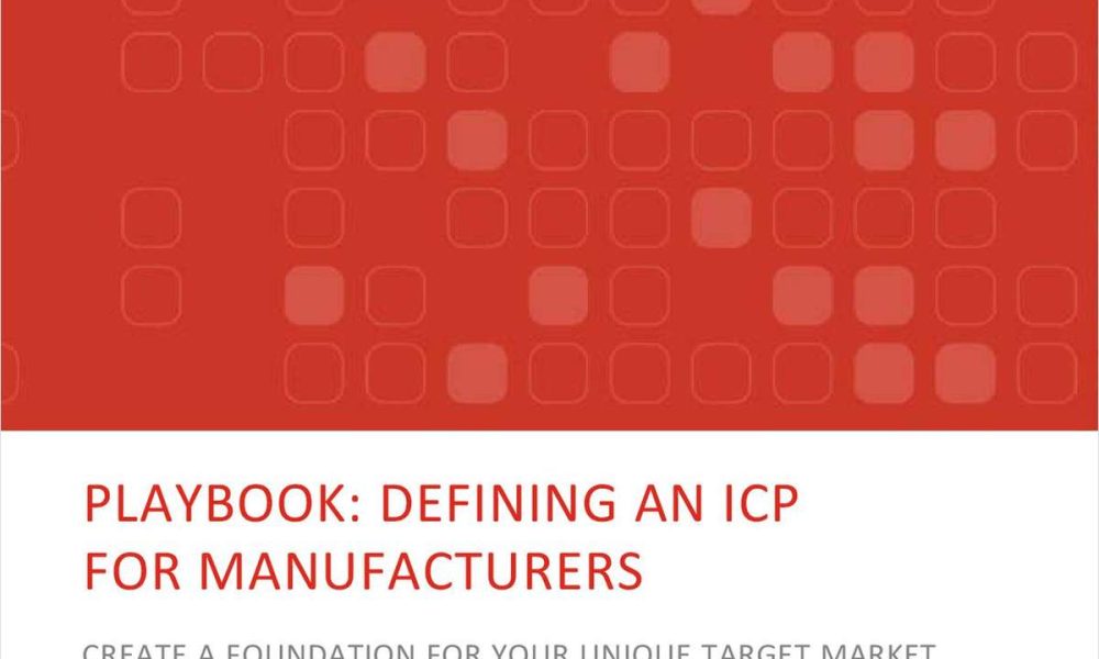 PLAYBOOK: DEFINING AN ICP FOR MANUFACTURERS