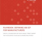 PLAYBOOK: DEFINING AN ICP FOR MANUFACTURERS