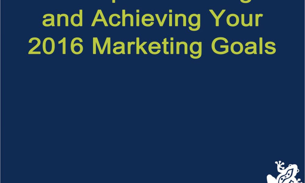 7 Steps to Setting and Achieving Your Marketing Goals