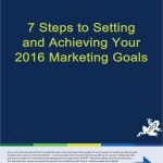 7 Steps to Setting and Achieving Your Marketing Goals