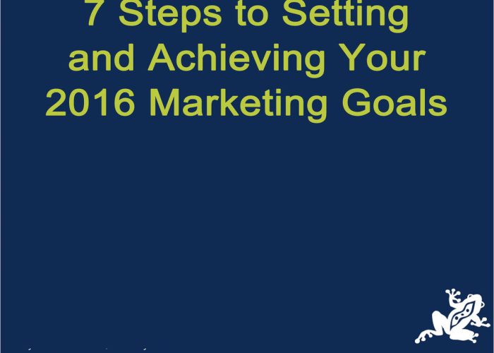 7 Steps to Setting and Achieving Your Marketing Goals