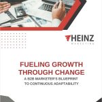 FUELING GROWTH THROUGH CHANGE A B2B MARKETER’S BLUEPRINT TO CONTINUOUS ADAPTABILITY