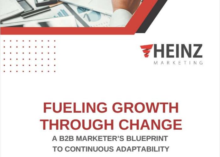 FUELING GROWTH THROUGH CHANGE A B2B MARKETER’S BLUEPRINT TO CONTINUOUS ADAPTABILITY