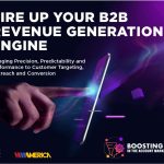 FIRE UP YOUR B2B REVENUE GENERATION ENGINE