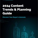 2024 Content Trends & Planning Guide: Discover Your Buyer's Interests