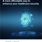 A more affordable way to enhance your healthcare security