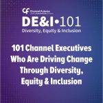 101 Channel Executives Who Are Driving Change Through Diversity, Equity & Inclusion