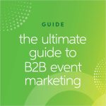 the ultimate guide to B2B event marketing