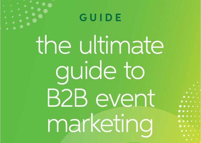 the ultimate guide to B2B event marketing