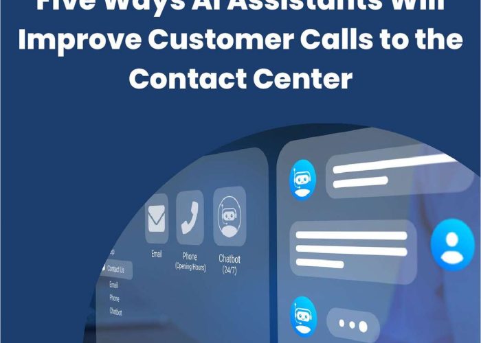 Five Ways AI Assistants Will Improve Customer Calls to the Contact Center