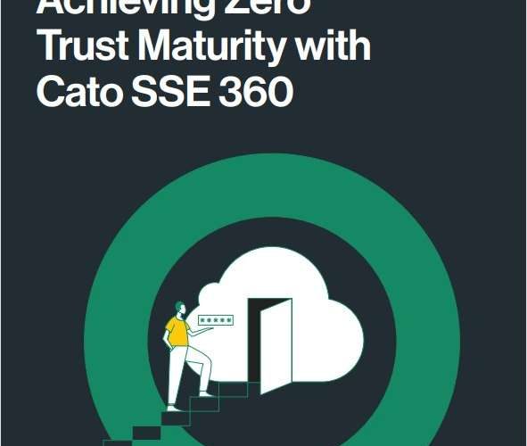 Achieving Zero Trust Maturity with Cato