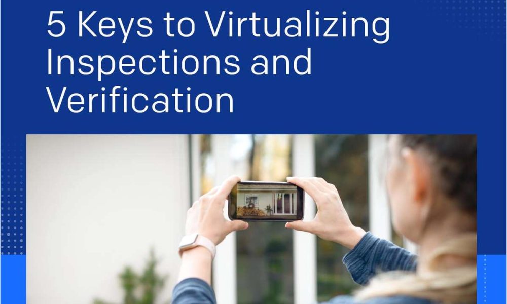 5 Keys to Virtualizing Inspections and Verification