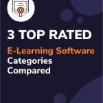 3 Top-Rated E-Learning Software Categories Compared