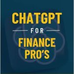 ChatGPT for Finance Pro's: Tips & Tricks Guide