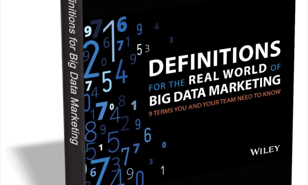 Definitions for the Real World of Big Data Marketing